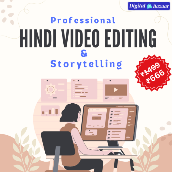 Professional Video editing & Storytelling in Hindi